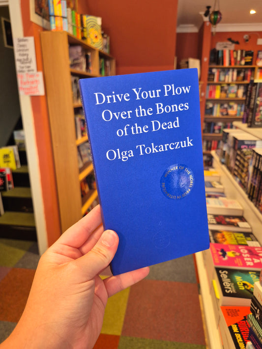Drive Your Plow Over the Bones of the Dead - Olga Tokarczuk