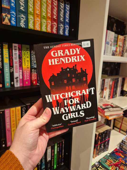 Witchcraft for Wayward Girls - Grady Hendrix