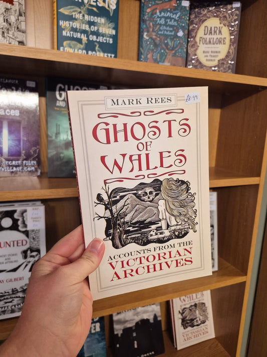 Ghosts of Wales: Accounts from the Victorian Archives