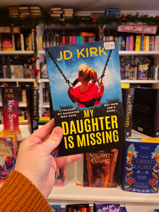 My Daughter is Missing - JD Kirk