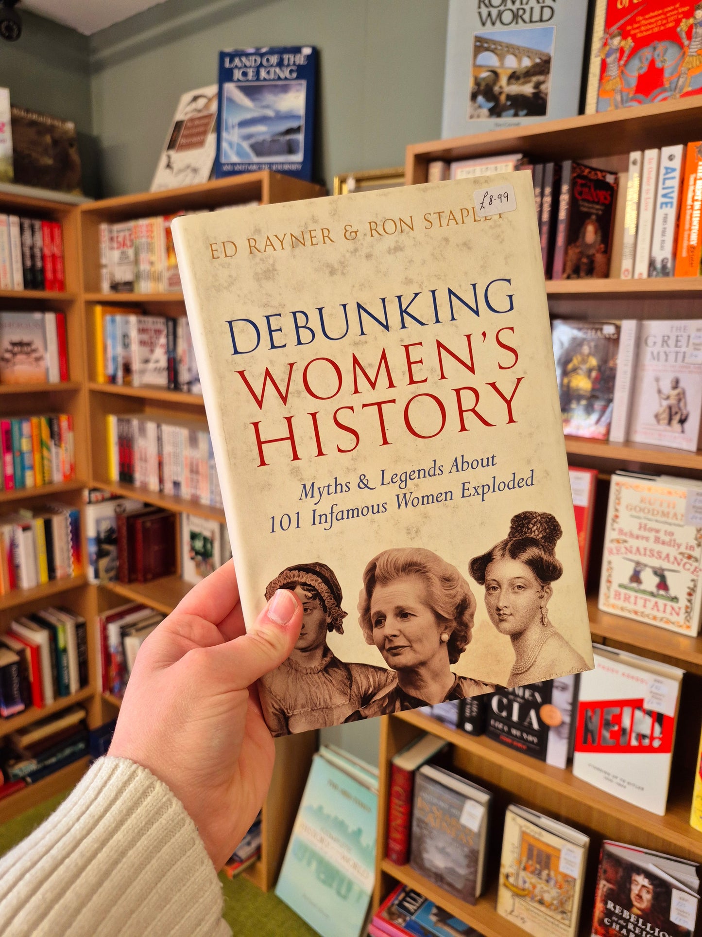 Debunking Women's History: Myths & Legends about 101 Infamous Women Exploded