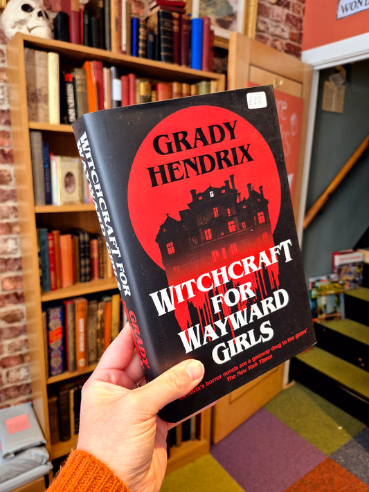 Signed Bookplate Edition - Witchcraft for Wayward Girls - Grady Hendrix