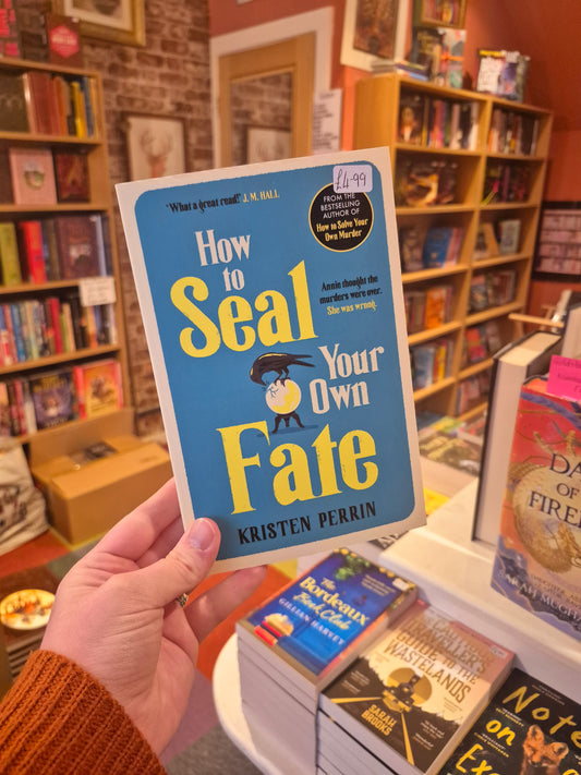 How to Seal Your Own Fate - Kristen Perrin