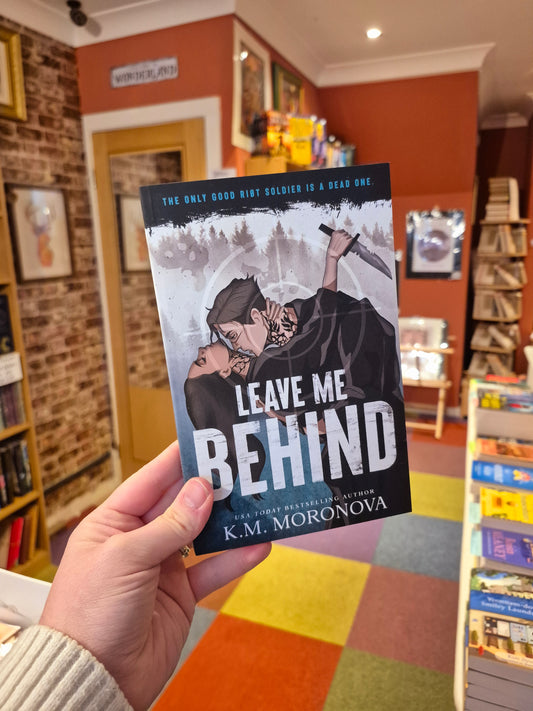 Leave Me Behind - KM Moronova