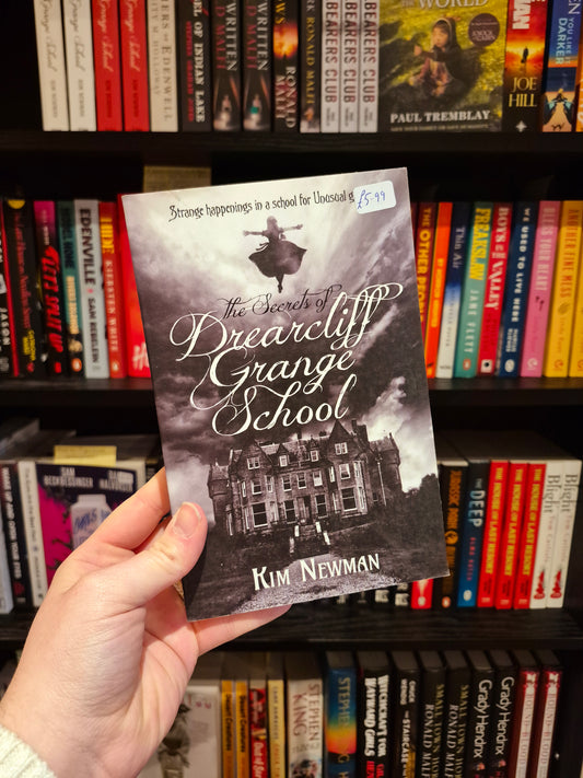 The Secrets of Drearcliffe Grange School - Kim Newman