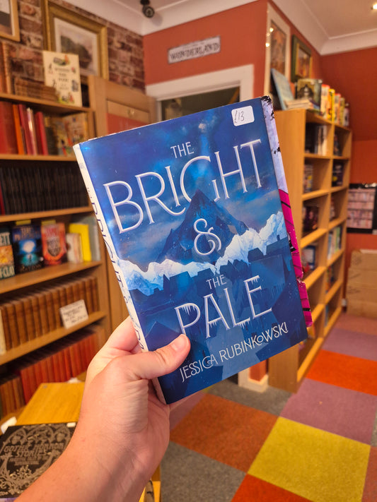 The Bright & The Pale - Jessica Rubinkowski (Fairyloot Edition)